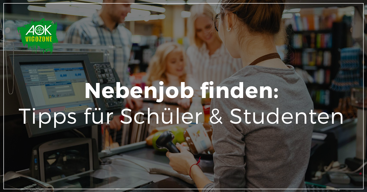 Nebenjob finden – 5 Tipps für Schüler und Studenten - AOK Vigozone